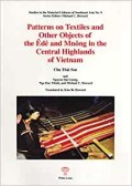 Patterns on Textiles and Other Objects of the Ede and Mnong in the Central Highlands of Vietnam