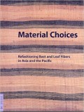 Material Choices: Refashioning Bast and Leaf Fibers in Asia and The Pacific
