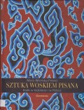 Sztuka Woskiem Pisana: Batik w Indonezji i w Polsce