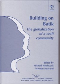 Building On Batik The Globalization Of A Craft Community