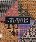 Tradisi Tenun Ikat Nusantara