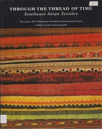 Through The Thread of Time - Southeast Asian Textiles