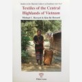 Studies in the Material Cultures of Southeast Asia No. 4: Textiles of the Central Highland of Vietnam