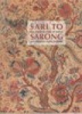 Sari To Sarong: Five Hundred Years of Indian and Indonesian Textile Exchange