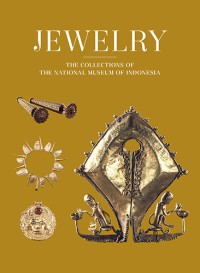 The Collections of The National Museum of Indonesia: Jewelry