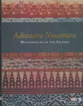 Adiwastra Nusantara : Masterpieces of the Islands