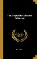 The Megalithic Culture of Indonesia