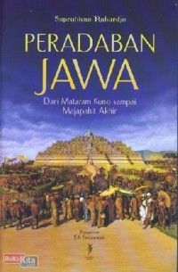 Peradaban Jawa: dari Mataram Kuno sampai Majapahit Akhir