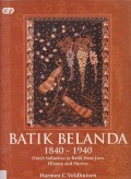 Batik Belanda 1840 - 1940 Dutch Influence Batik from Java History and Stories