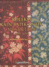 Koleksi Kain Batik Antik Nusantara, 1891-1948