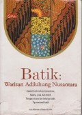 Batik: Warisan Adiluhung Nusantara