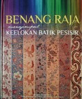 Benang Raja Menyimpul Keeleokan Batik Pesisir