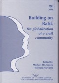 Building On Batik The Globalization Of A Craft Community