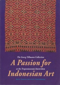 A Passion for Indonesian Art: The Georg Tillman Collection at the Tropenmuseum Amsterdam