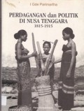 Perdagangan dan Politik di Nusa Tenggara 1815-1915