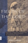 Fields of the Lord: Animism, Christian Minorities and State Development in Indonesia
