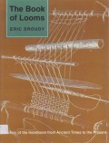 The Book of Looms: A History of The Handloom from Ancient Times to The Present